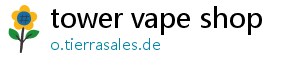 tower vape shop